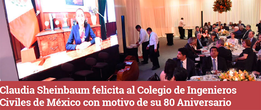 Claudia Sheinbaum felicita al Colegio de Ingenieros<br />
Civiles de México